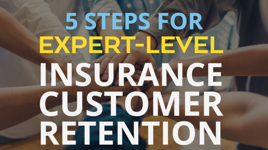 5 tips for Expert-Level Insurance Customer Retention
